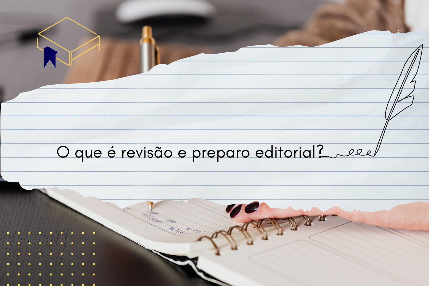 O que é revisão e preparo editorial?
